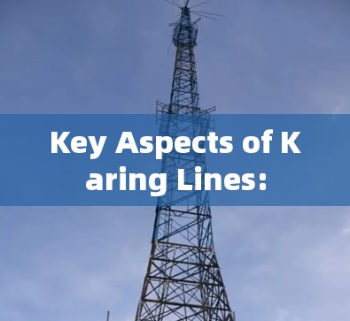 Key Aspects of Karing Lines: Key Aspects of Karing Lines: