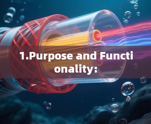 1.Purpose and Functionality: 1.Purpose and Functionality: