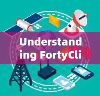 Understanding FortyClient and Its Role in Cross-Platform Development Understanding FortyClient and Its Role in Cross-Platform Development