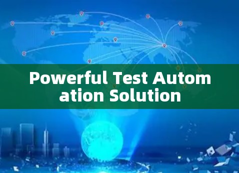 Powerful Test Automation Solution
