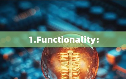 1.Functionality:
