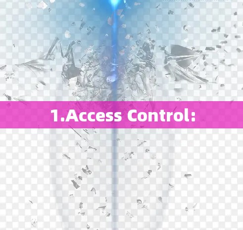 1.Access Control:
