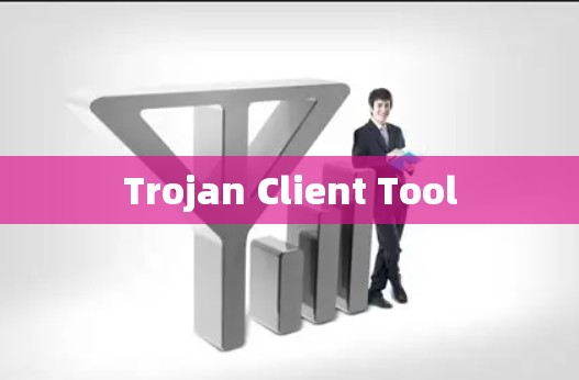 Trojan Client Tool Trojan Client Tool